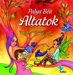 Palya Bea - Pczely Dra   (Szerk.) - Altatok