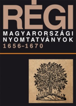 Rgi magyarorszgi nyomtatvnyok 1656-1670. - 4. ktet