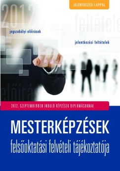 Mesterkpzsek felsoktatsi felvteli tjkoztatja 2012