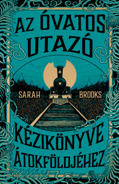 Sarah Brooks - Az vatos Utaz kziknyve tokfldjhez