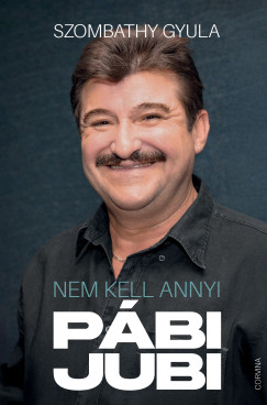 Nem kell annyi p�bijubi