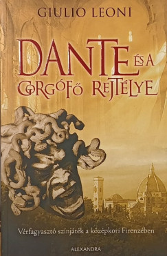 Giulio Leoni - Dante és a gorgófő rejtélye