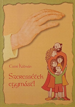 Cseri K�lm�n - Szeress�tek egym�st!