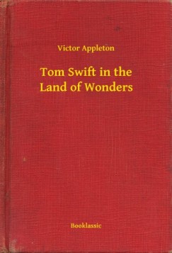 Victor Appleton - Tom Swift in the Land of Wonders