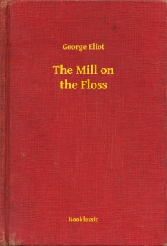 George Eliot - The Mill on the Floss