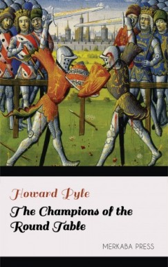 Pyle Howard - Howard Pyle - The Champions of the Round Table