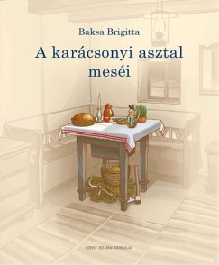 Baksa Brigitta - A karcsonyi asztal mesi