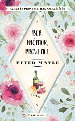 Peter Mayle - Mayle Peter - Bor, mmor, Provance