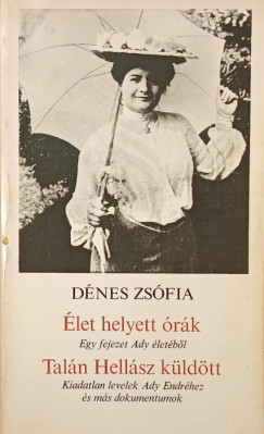 Dénes Zsófia - Élet helyett órák - Talán Hellász küldött