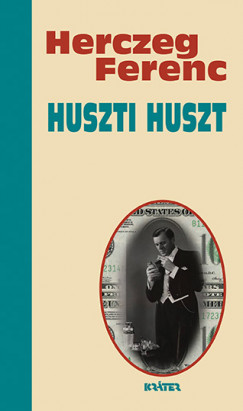 Herczeg Ferenc - Huszti Huszt