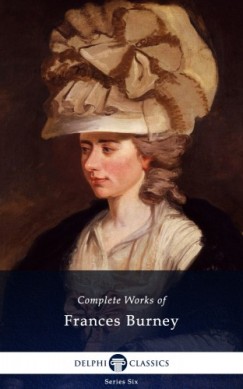 Burney Frances - Complete Works of Frances Burney (Delphi Classics)