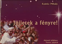 Jjjetek a fnyre!