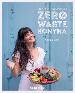 Helyi, idny, vegetrinus zero waste konyha