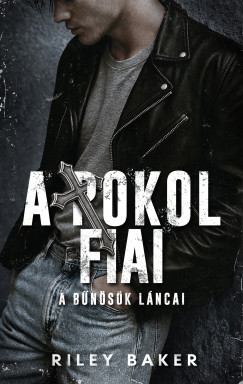 Riley Baker - A Pokol Fiai