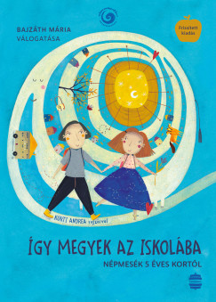 Bajzth Mria - gy megyek az iskolba