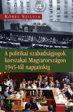 A politikai szabadsgjogok korszakai Magyarorszgon 1945-tl napjainkig