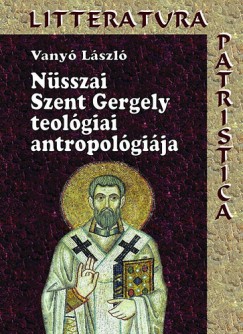Nsszai Szent Gergely teolgiai antropolgija