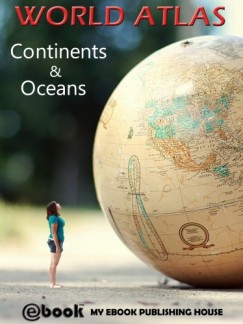 My Ebook Publishing House - World Atlas - Continents & Oceans