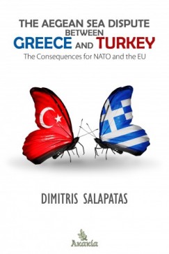 Salapatas Dimitris - The Aegean Sea Dispute between Greece and Turkey