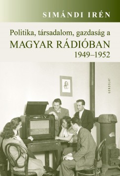 Simndi Irn - Politika, trsadalom, gazdasg a Magyar Rdiban 1949-1952