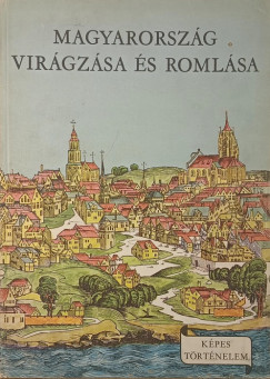 Magyarorsz�g vir�gz�sa �s roml�sa