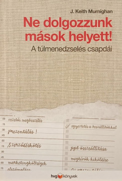 Ne dolgozzunk m�sok helyett!