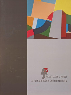 Aknay János művei a Varga-Balogh gyűjteményben