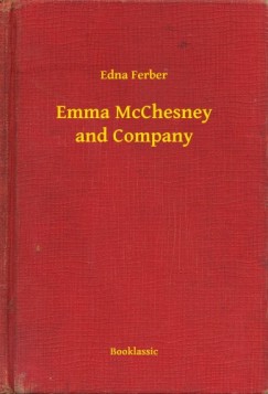Edna Ferber - Emma McChesney and Company