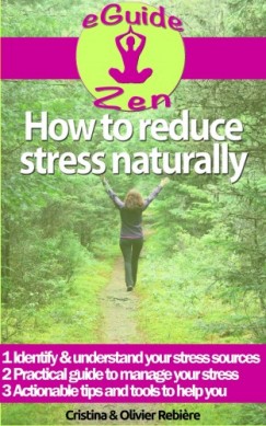 Olivier Rebiere Cristina Rebiere - How to reduce stress naturally