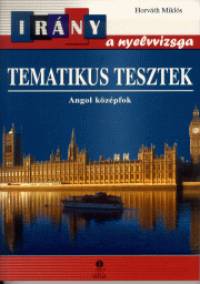 Horvth Mikls - Tematikus tesztek - Irny a nyelvvizsga