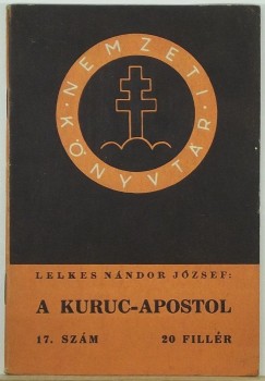 Lelkes Nndor Jzsef - A kuruc-apostol
