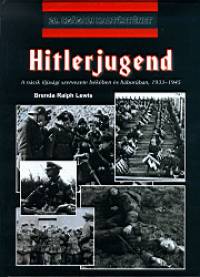 Hitlerjugend - A ncik ifjsgi szervezete bkben s hborban 1933-1945