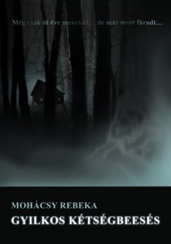 Mohcsy Rebeka - Gyilkos ktsgbeess