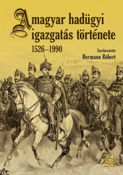 A magyar hadgyi igazgats trtnete 1526-1990