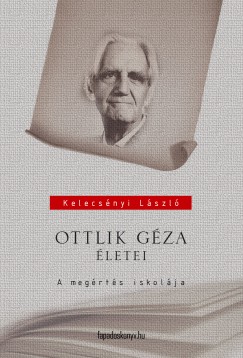 Kelecsényi László - Ottlik Géza életei