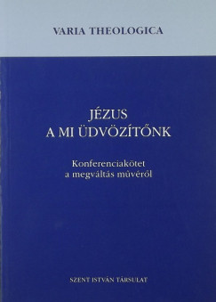 Krnitz Mihly   (Szerk.) - Pusks Attila   (Szerk.) - Jzus a mi dvztnk - Varia Theologica 2.