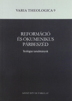 Reformci s kumenikus prbeszd - Varia Theologica 9.
