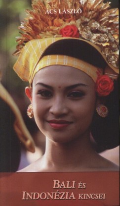 cs Lszl - Bali s Indonzia kincsei