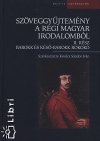 Kovcs Sndor Ivn   (Szerk.) - Szveggyjtemny a rgi magyar irodalombl II.