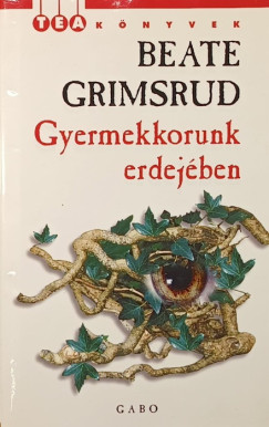 Beate Grimsrud - Gyermekkorunk erdej�ben