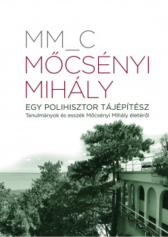 Mcsnyi Mihly - Egy polihisztor tjptsz
