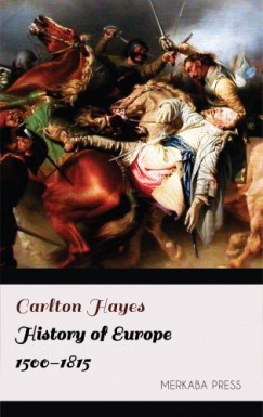 Carlton Hayes - History of Europe 1500-1815