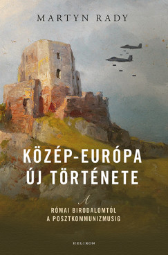 Martyn Rady - Kzp-Eurpa j trtnete