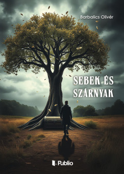 Barbalics Olivér - Sebek és szárnyak