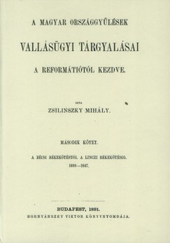 A magyar orszggylsek vallsgyi trgyalsai a reformtiotl kezdve II.