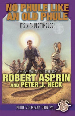 Peter J. Heck Robert Asprin - No Phule Like An Old Phule