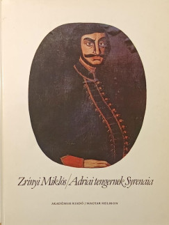 Zrínyi Miklós - Adriai tengernek Syrenaia