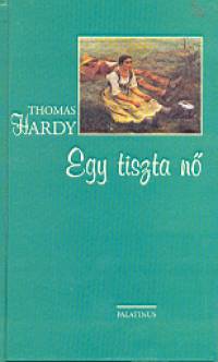 Thomas Hardy - Egy tiszta n