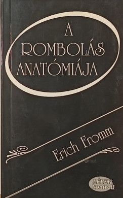 A rombolás anatómiája