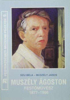 Muszly Jnos - Szj Bla - Muszly goston festmvsz (1877-1966)
